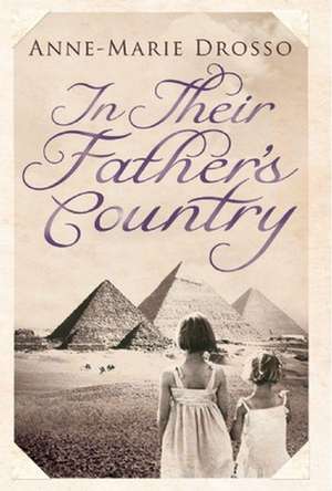 In Their Father's Country de Anne-Marie Drosso