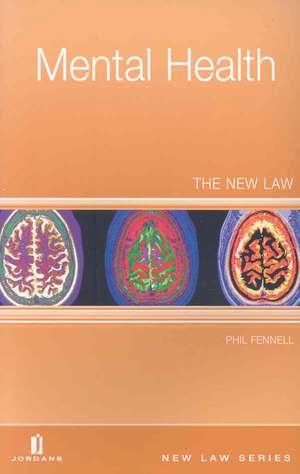 Mental Health: The New Law de Philip Fennell