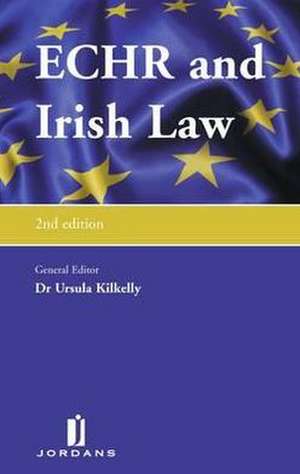 Echr and Irish Law: Second Edition de Ursula Kilkelly