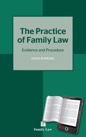 The Practice of Family Law: Evidence and Procedure de Burrows