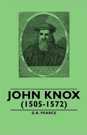 John Knox (1505-1572) de G. R. Pearce