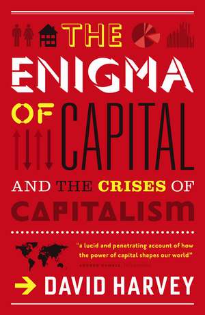 The Enigma of Capital: And the Crises of Capitalism de David Harvey