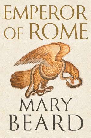 Emperor of Rome: The Sunday Times Bestseller de Professor Mary Beard