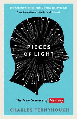 Pieces of Light: The new science of memory de Charles Fernyhough