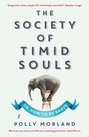 The Society of Timid Souls: Or, How to be Brave de Polly Morland