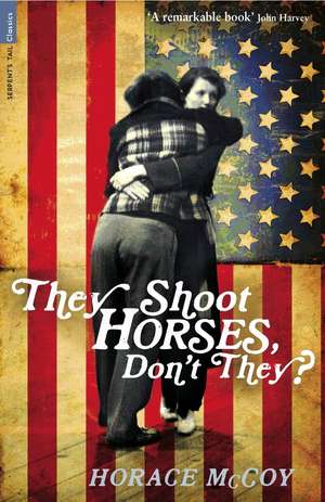 They Shoot Horses, Don't They? de Horace McCoy