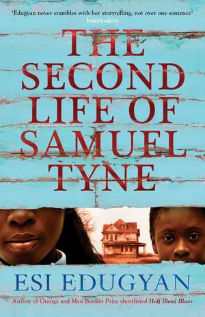 The Second Life of Samuel Tyne de Esi Edugyan