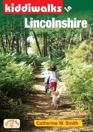 Kiddiwalks in Lincolnshire de Catherine W. Smith