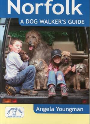 Norfolk a Dog Walker's Guide de Angela Youngman