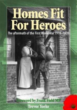 Homes Fit for Heroes de Trevor Yorke