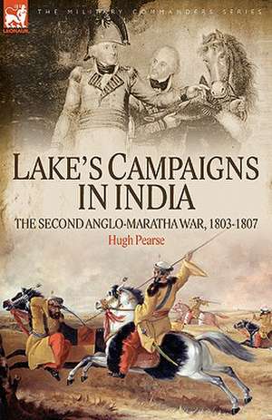 Lake's Campaigns in India de Hugh Pearse