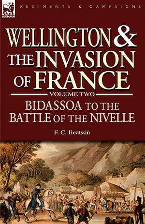 Wellington and the Invasion of France de F. C. Beatson