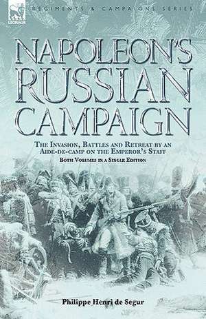 Napoleon's Russian Campaign de Philippe Henri De Segur