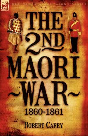 The 2nd Maori War de Robert Carey