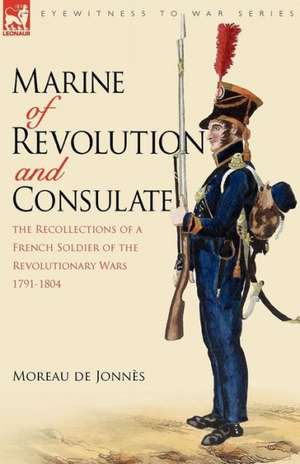 Marine of Revolution & Consulate de Moreau De Jonns