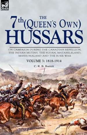 The 7th (Queen's Own) Hussars de C. R. B. Barrett