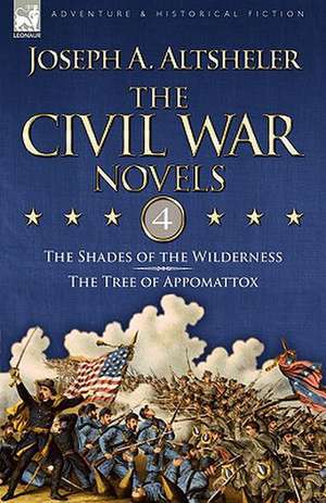 The Civil War Novels de Joseph A. Altsheler