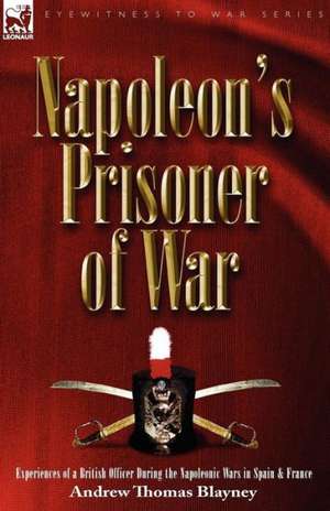 Napoleon's Prisoner of War de Andrew Thomas Blayney