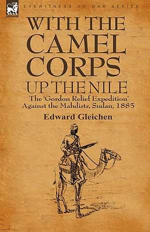 With the Camel Corps Up the Nile de Edward Gleichen