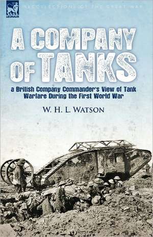 A Company of Tanks de W. H. L. Watson