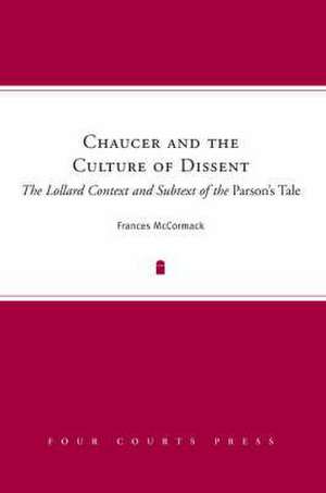 Chaucer and the Culture of Dissent de Frances McCormack