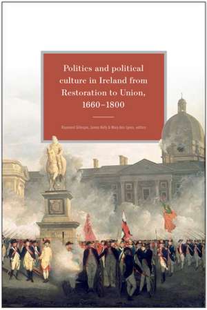 Politics and Political Culture in Ireland from Restoration to Union, 1660-1800 de Mary Ann Lyons