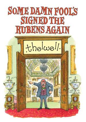 Some Damn Fool's Signed the Rubens Again de Norman Thelwell