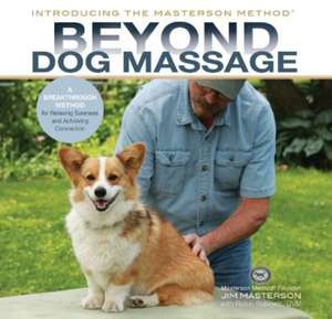 Beyond Dog Massage de Jim Masterson