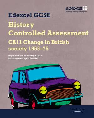 Edexcel GCSE History: CA11 Change in British society 1955-75 Controlled Assessment Student book de Cathy Warren