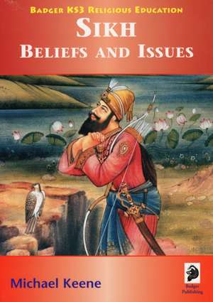 Keene, M: Sikh Beliefs and Issues Student Book