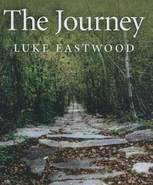 Journey, The de Luke Eastwood