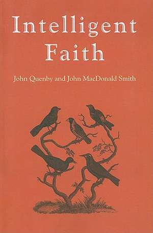 Intelligent Faith – A celebration of Darwinian evolution de John Quenby