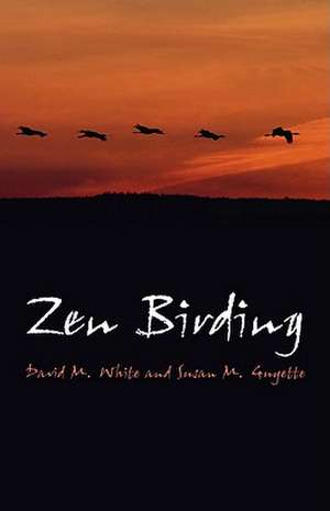 Zen Birding – Connect In Nature de David White