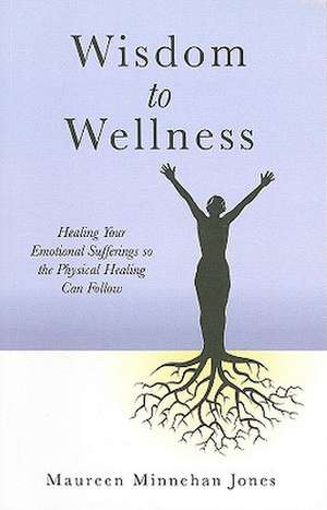 Wisdom to Wellness de Maureen Jones