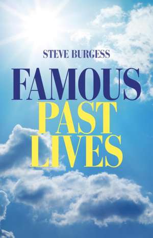 Famous Past Lives de Steve Burgess