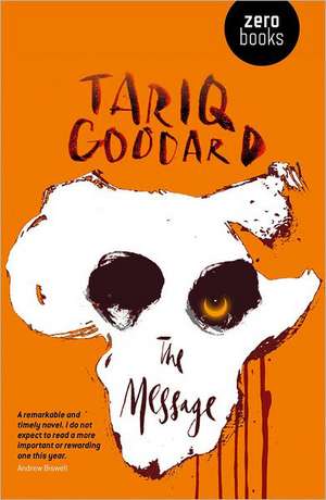 Message, The de Tariq Goddard