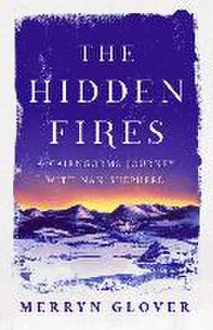 The Hidden Fires de Merryn Glover