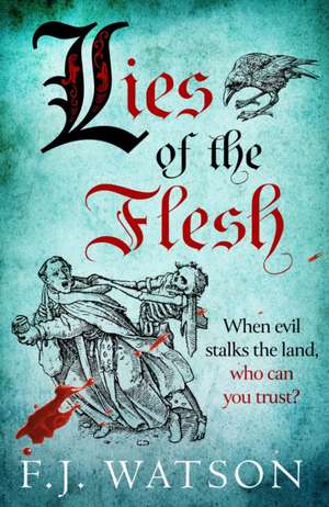 Lies of the Flesh de F. J. Watson