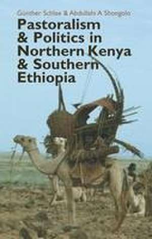 Pastoralism and Politics in Northern Kenya and Southern Ethiopia de Günther Schlee