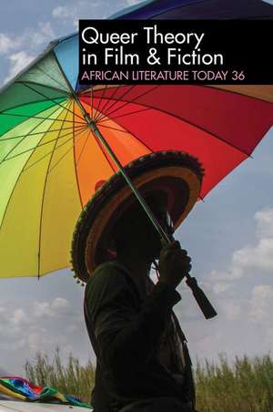 ALT 36: Queer Theory in Film & Fiction – African Literature Today de Ernest N. Emenyonu