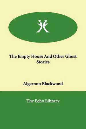 The Empty House and Other Ghost Stories