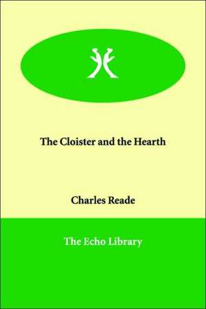 The Cloister and the Hearth de Charles Reade