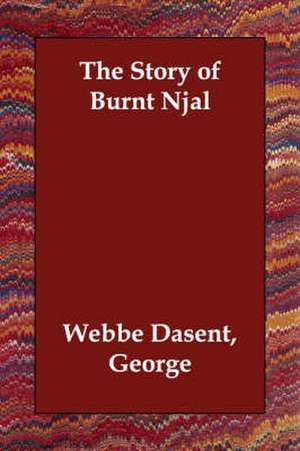 The Story of Burnt Njal de George Webbe Dasent