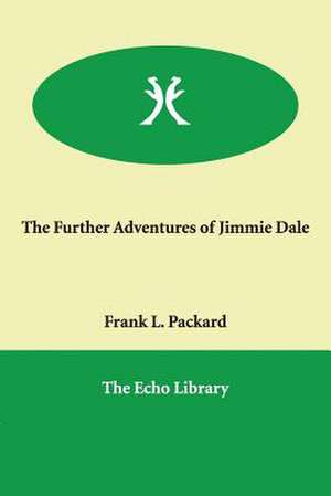 The Further Adventures of Jimmie Dale de Frank L. Packard