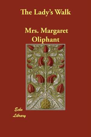 The Lady's Walk de Margaret Oliphant