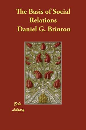 The Basis of Social Relations de Daniel G. Brinton