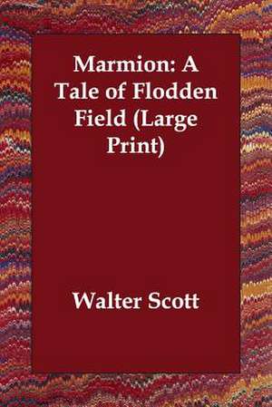 Marmion: A Tale of Flodden Field de Walter Scott