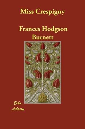 Miss Crespigny de Frances Hodgson Burnett