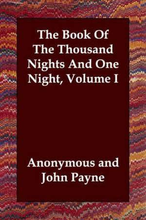 The Book Of The Thousand Nights And One Night, Volume I de Anonymous