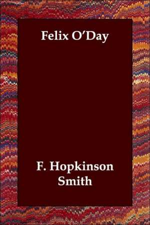 Felix O'Day de F.Hopkinson Smith